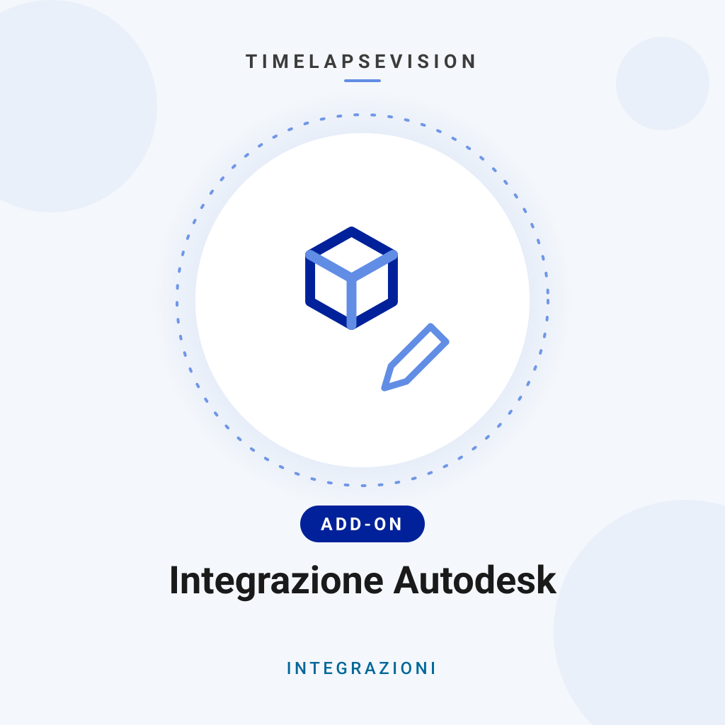 Integrazione Autodesk — TimelapseVision