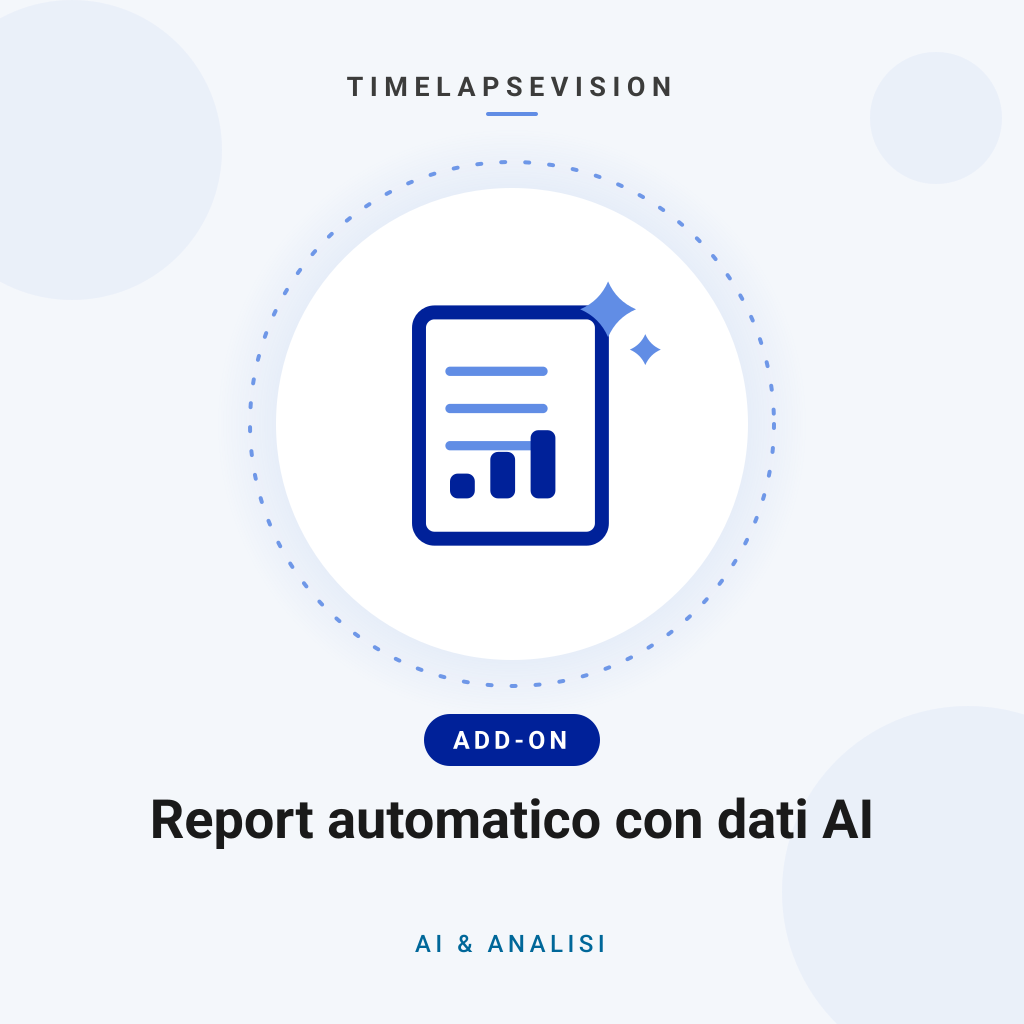 Report automatico con dati AI — TimelapseVision